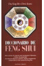 DICCIONARIO DE FENG SHUI                     