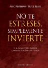 NO TE ESTRESES, SIMPLEMENTE INVIERTE