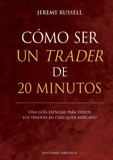 CÓMO SER UN TRADER DE 20 MINUTOS