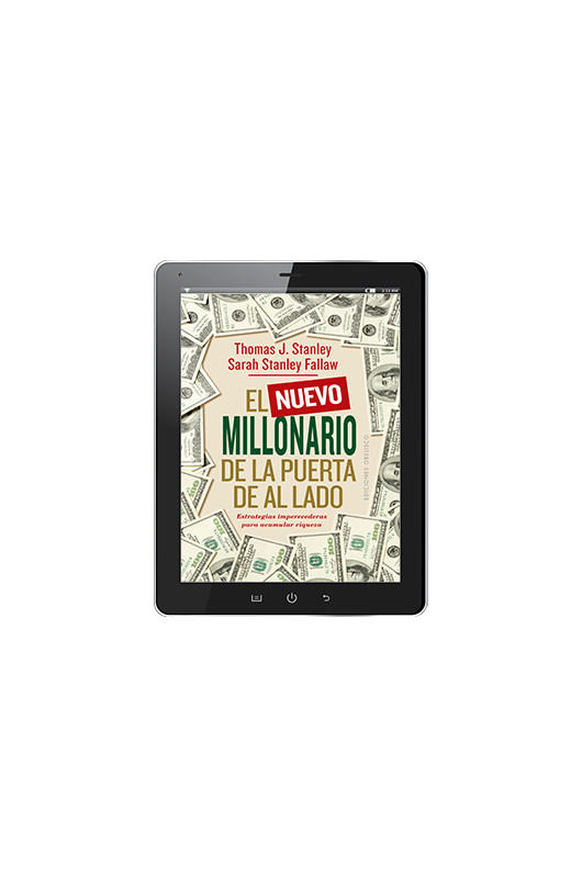 El Nuevo Millonario De La Puerta De Al Lado: The Secrets of America's  Wealthy in the 21st Century (Éxito) : Stanley, Thomas J., Stanley Fallaw,  Sarah, M. George, David N.: : Libros