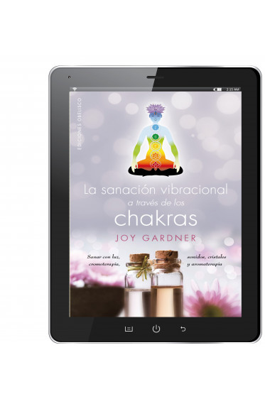 LA SANACIÓN VIBRACIONAL DE LOS CHAKRAS (Digital)