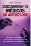 DESCUBRIMIENTOS MÉDICOS NO AUTORIZADOS